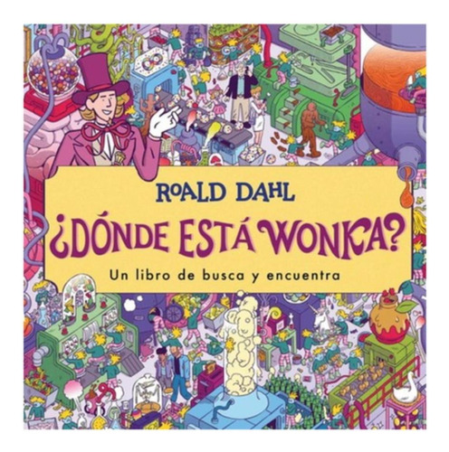 ¿donde Esta Wonka? - Dahl, Roald