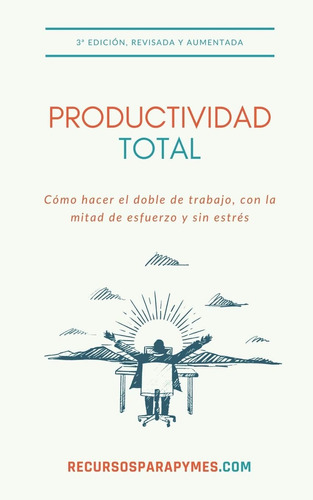 Libro: Productividad Total: Las Técnicas De Gestión Del Tiem