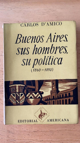 Buenos Aires, Sus Hombres, Su Politica- D'amico
