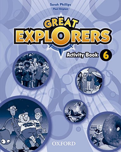 Great Explorers 6: Activity Book - Phillips, Diane