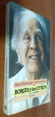 Borges Y Los Otros - Montenegro / Bianco - Planeta