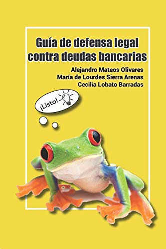 Guia De Defensa Legal Contra Deudas Bancarias: Vivir Sin Deu