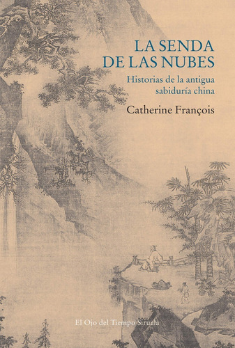 La senda de las nubes, de Catherine François. Editorial SIRUELA, tapa blanda en español, 2021