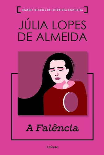 A falência, de Julia Lopes de Almeida. Editora Lafonte, capa mole em português, 2021