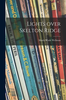 Libro Lights Over Skelton Ridge - Wellman, Manly Wade 190...