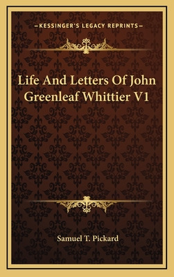 Libro Life And Letters Of John Greenleaf Whittier V1 - Pi...