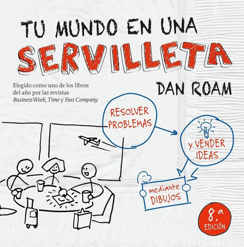 Tu Mundo En Una Servilleta. Dan Roam. Rustica