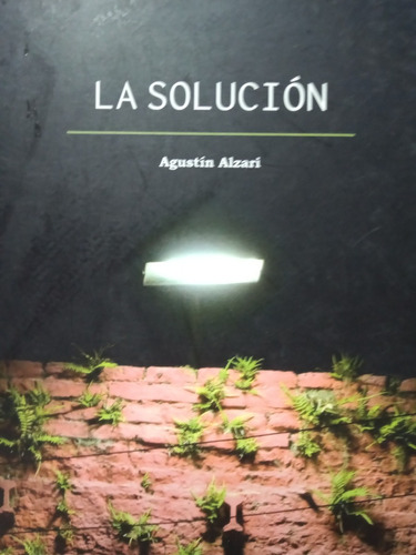 La Solucion Alzari Agustin