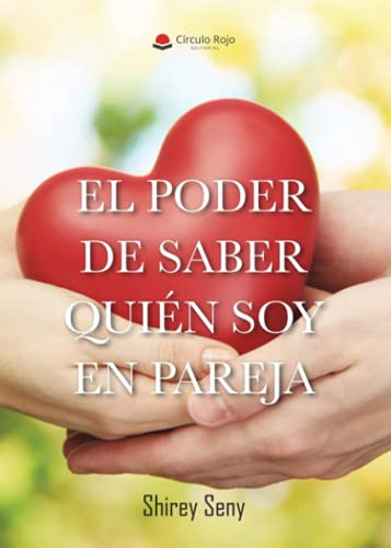 El Poder De Saber Quien Soy En Pareja -sin Coleccion-