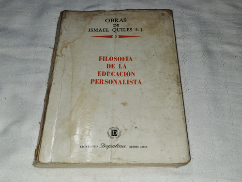 Filosofia De La Educacion Personalista Volumen 5 - Quiles 