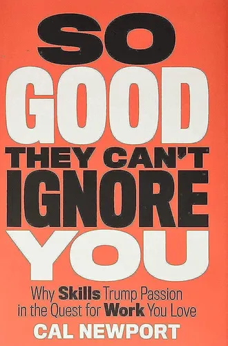 comprar Libro: So Good They Cant Ignore You: Why Skills Trump Passi