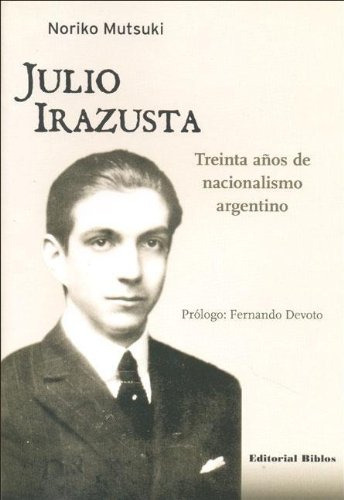 Libro Julio Irazusta Treinta Años De Nacionalismo Argentino