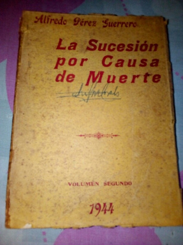 Libro Antiguo La Sucesión Por Causa De Muerte 1944
