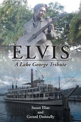 Libro Elvis : A Lake George Tribute - Susan Elias