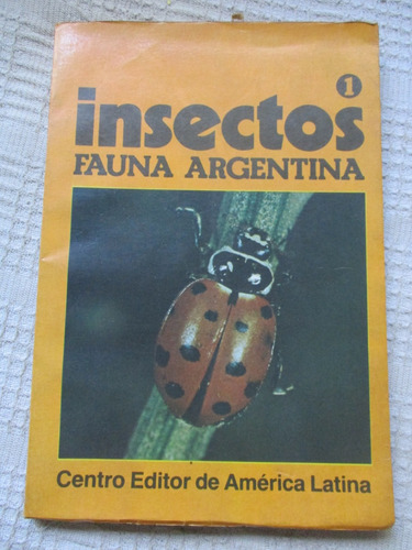 Graciela Cabal (red.) - Fauna Argentina 1 - Insectos - Ceal