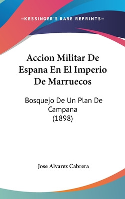 Libro Accion Militar De Espana En El Imperio De Marruecos...