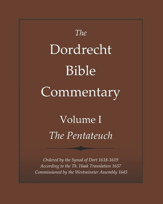 Libro The Dordrecht Bible Commentary: Volume I: The Penta...