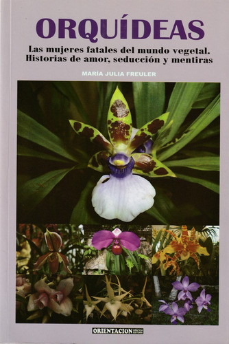 Orquídeas Las Mujeres Fatales Del Mundo. María Julia Freuler