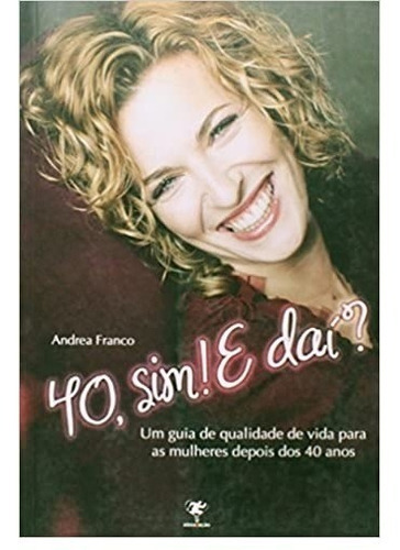 Livro 40, Sim! E Daí?, De Andrea Franco. Editora Ideia E Ação Em Português