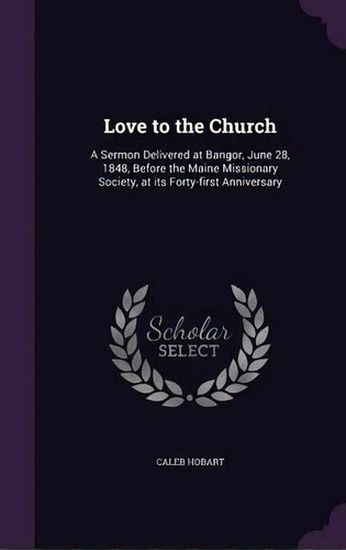 Love To The Church, De Caleb Hobart. Editorial Palala Press, Tapa Dura En Inglés