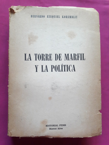 Torre De Marfil Y La Política - Bernardo Ezequiel Koremblit