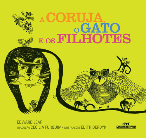 A Coruja, o Gato e os Filhotes, de Furquim, Cecília. Série Histórias Que Cantam Editora Melhoramentos Ltda., capa mole em português, 2014