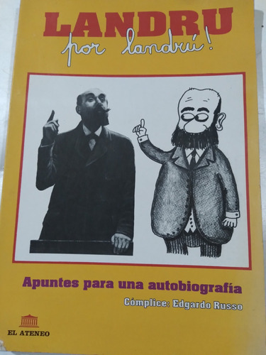 Landrú Por Landrú!: Apuntes Para Una Autobiografía 