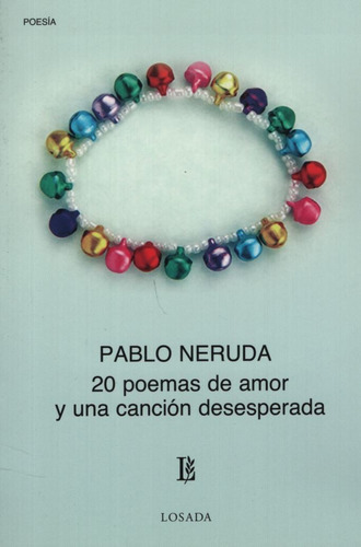 20 Poemas De Amor Y Una Cancion Desesperada - Neruda