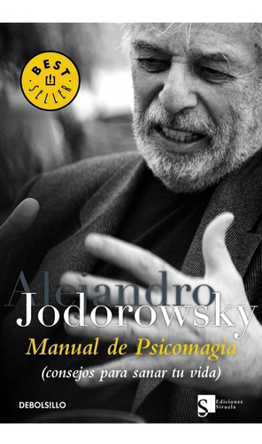 Manual De Psicomagia, De Alejandro Jodorowsky. Editorial Debols!llo, Tapa Blanda En Español, 2012