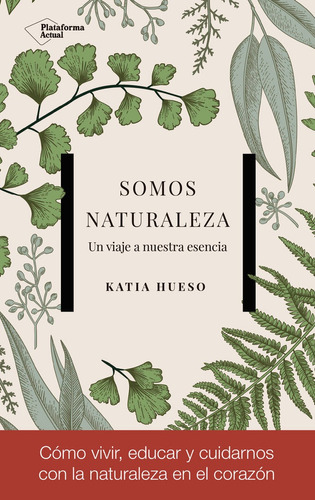 Somos Naturaleza - Hueso, Katia