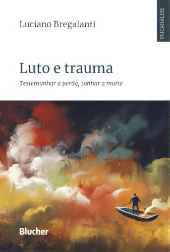 Luto E Trauma, De Bregalanti Luciano. Editora Blucher Em Português