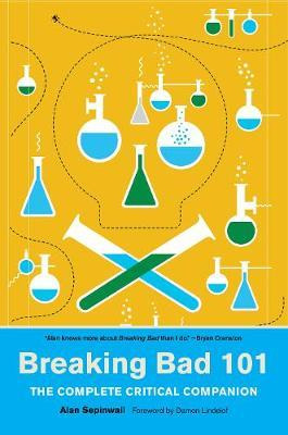 Libro Breaking Bad 101: The Complete Critical Companion