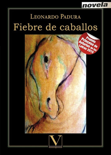 Fiebre De Caballos - Leonardo Padura Fuentes