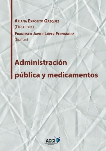 Administracion Publica Y Medicamentos -gestion Y Atencion Sa