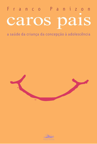 Caros pais, de Panizon, Franco. Editora Estação Liberdade, capa mole em português, 2004