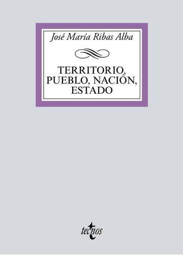 Territorio, Pueblo, Naciãâ³n, Estado, De Ribas Alba, José María. Editorial Tecnos, Tapa Blanda En Español