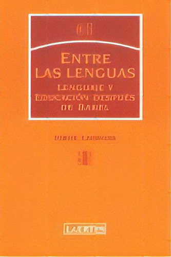 Entre Las Lenguas, De Larrosa Bondia, Jorge. Editorial Laertes Editorial, S.l., Tapa Blanda En Español