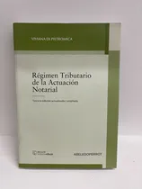 Comprar Régimen Tributario De La Actuación Notarial - Di Pietromica