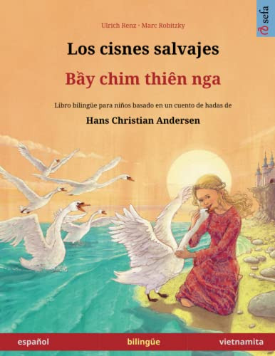 Los Cisnes Salvajes  Bei Chim Dien Nga Libro Bilingüe Para