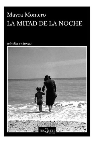 La Mitad De La Noche, De Montero, Mayra. Editorial Tusquets