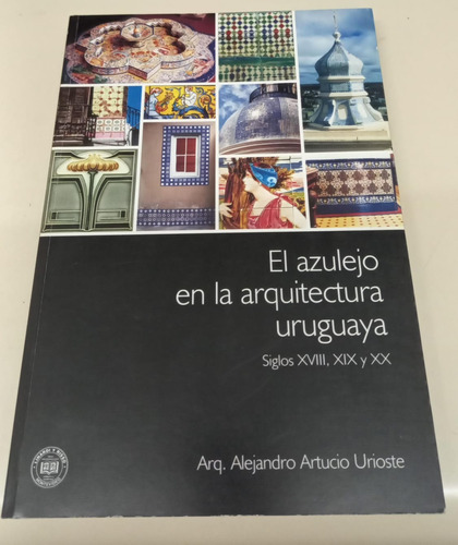 El Azulejo En La Arquitectura Uruguaya * Artucio * Muy Raro