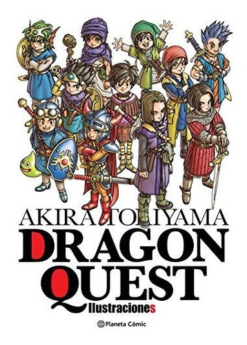 Akira Toriyama Dragon Quest Ilustraciones (manga Artbooks), De Toriyama, Akira. Editorial Planeta Cómic, Tapa Dura En Español, 2018