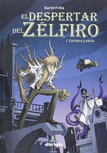 Corteza Y Salvia - El Despertar Del Zelfiro 1, de Friha, Karim. Editorial DIBBUKS, tapa dura en español, 2019