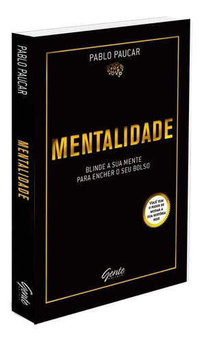 Mentalidade: Blinde a sua mente para encher o seu bolso, de Paucar, Pablo. Editora Gente Livraria e Editora Ltda., capa mole em português, 2017