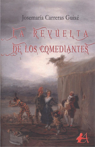 La Revuelta De Los Comediantes  -  Carreras Guixé, Josemar¡