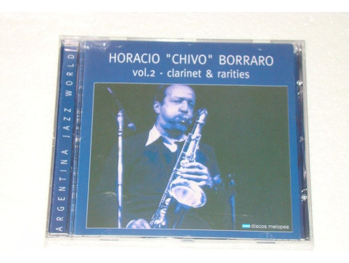 Horacio  Chivo  Borraro - Vol. 2 - Clarinet & Rarities - C 