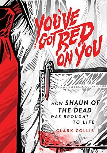 Book : Youve Got Red On You How Shaun Of The Dead Was _d