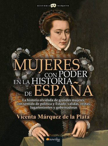 Mujeres Con Poder En La Historia De España N. E. -   - *