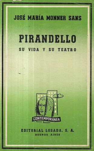 Pirandello Su Vida Y Su Teatro / J. M. Monner Sans