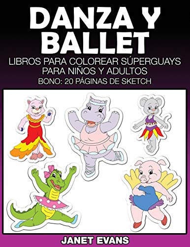 Danza Y Ballet: Libros Para Colorear Superguays Para Niños Y